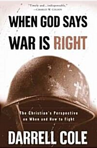 When God Says War Is Right: The Christians Perspective on When and How to Fight (Paperback)