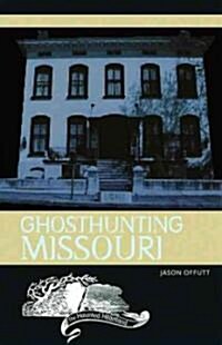 Ghosthunting Missouri (Paperback)