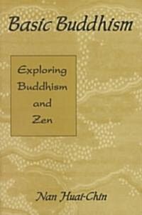 Basic Buddhism: Exploring Buddhism and Zen (Paperback)