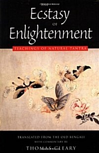 The Ecstasy of Enlightenment: Teaching of Natural Tantra (Paperback)