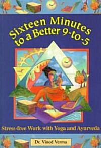 Sixteen Minutes to a Better 9-To-5 (Paperback)