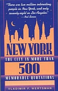 New York: The City in More Than 500 Memorable Quotations (Paperback, Revised)