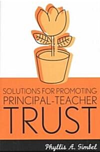 Solutions for Promoting Principal-Teacher Trust (Paperback)