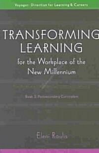 Transforming Learning for the Workplace of the New Millennium - Book 3: Students and Workers as Critical Learners (Paperback)