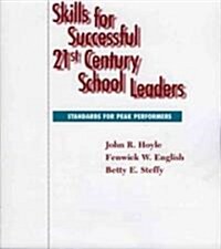 Skills for Successful 21st Century School Leaders: Standards for Peak Performers (Paperback)