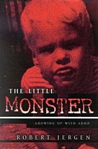 The Little Monster: Growing Up with ADHD (Paperback)