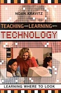 Teaching and Learning with Technology: Learning Where to Look (Paperback)