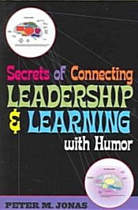 Secrets of Connecting Leadership and Learning with Humor (Paperback)