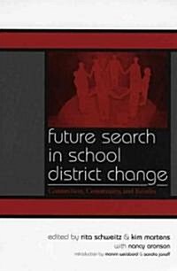 Future Search in School District Change: Connection, Community, and Results (Paperback)