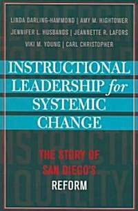 Instructional Leadership for Systemic Change: The Story of San Diegos Reform (Paperback)