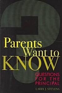 Parents Want to Know: Questions for Principals (Paperback)