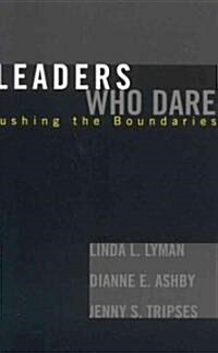 Leaders Who Dare: Pushing the Boundaries (Paperback)