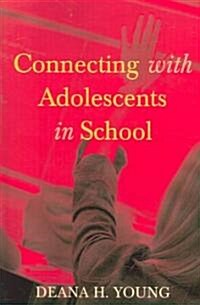 Connecting With Adolescents In School (Paperback)