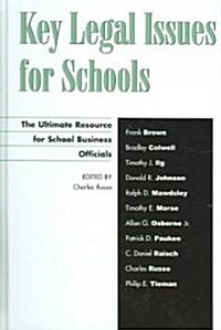 Key Legal Issues for Schools: The Ultimate Resource for School Business Officials (Hardcover)