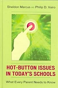 Hot-Button Issues in Todays Schools: What Every Parent Needs to Know (Hardcover)