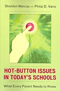 Hot-Button Issues in Todays Schools: What Every Parent Needs to Know (Paperback)