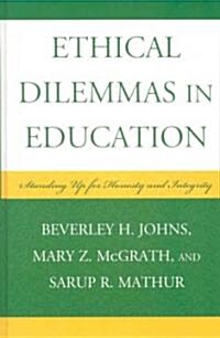 Ethical Dilemmas in Education: Standing Up for Honesty and Integrity (Hardcover)