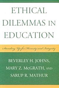 Ethical Dilemmas in Education: Standing Up for Honesty and Integrity (Paperback)