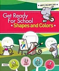 Get Ready for School Shapes and Colors (Hardcover, ACT, CLR, PC)