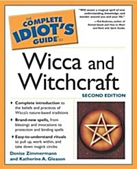 Complete Idiots Guide to Wicca and Witchcraft, 2E (The Complete Idiots Guide) (Mass Market Paperback, 2)
