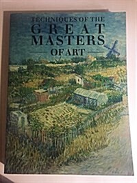 Techniques of the Great Masters of Art (Paperback)