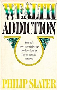 Wealth Addiction (Hardcover, 1st)