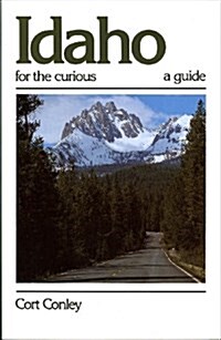 Idaho for the Curious (Paperback, First Edition)