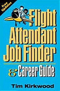 Flight Attendant Job Finder & Career Guide (Flight Attendant Job Finder & Career Guide) (Paperback, Third Edition)