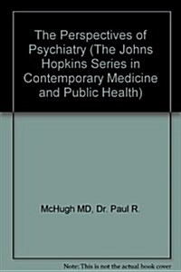 The Perspectives of Psychiatry (The Johns Hopkins Series in Contemporary Medicine and Public Health) (Paperback)