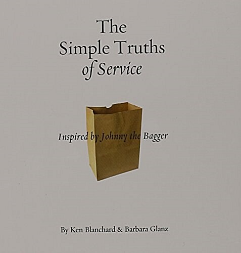 The Simple Truths of Service (Book Only): Inspired by Johnny the Bagger (Hardcover)