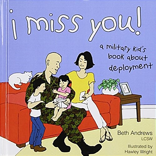 I Miss You!: A Military Kids Book About Deployment (Library Binding)