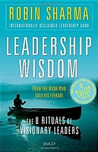 Leadership Wisdom from the Monk Who Sold His Ferrari (Paperback)