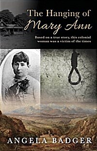 The Hanging of Mary Ann: Based on a True Story, This Colonial Woman Was a Victim of the Times (Paperback)