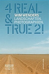 Wim Wenders: 4 Real & True 2! Landscapes. Photographs (Paperback)