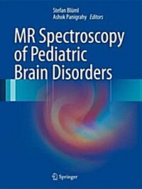 MR Spectroscopy of Pediatric Brain Disorders (Paperback, 2013)
