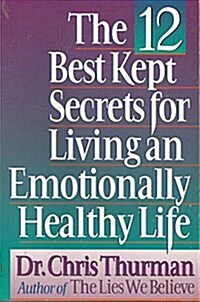 [중고] The 12 Best Kept Secrets for Living an Emotionally Healthy Life (Paperback, Reissue)