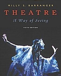 Theatre: A Way of Seeing (with InfoTrac) (Paperback, 5)