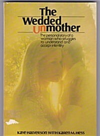 The Wedded Unmother (Paperback)