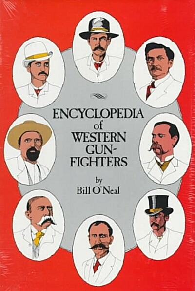 Encyclopedia of Western Gunfighters (Hardcover)