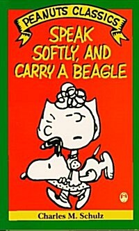 Speak Softly, and Carry a Beagle (Paperback, Reissue)