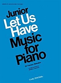 Junior Let Us Have Music for Piano (Paperback)