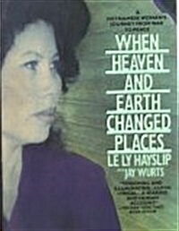 When Heaven and Earth Changed Places: A Vietnamese Womans Journey from War to Peace (Plume) (Paperback)