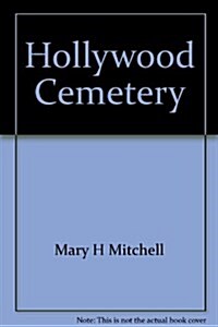 Hollywood Cemetery: The history of a southern shrine (Hardcover)