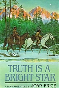 Truth Is a Bright Star: A Hopi Adventure (Paperback, 0)