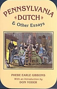 Pennsylvania Dutch & Other Essays (Paperback, 1st)