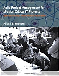 Agile Project Management for Mission Critical It Projects (Paperback)