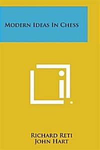 Modern Ideas in Chess (Paperback)