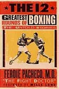 The 12 Greatest Rounds in Boxing (Hardcover)