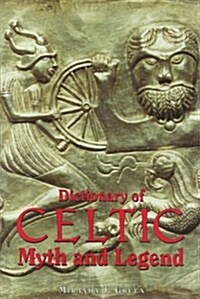 Dictionary of Celtic Myth and Legend (Hardcover)
