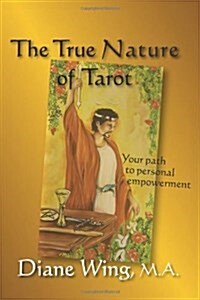 The True Nature of Tarot: Your Path to Personal Empowerment (Paperback, REV & Exp Ver)